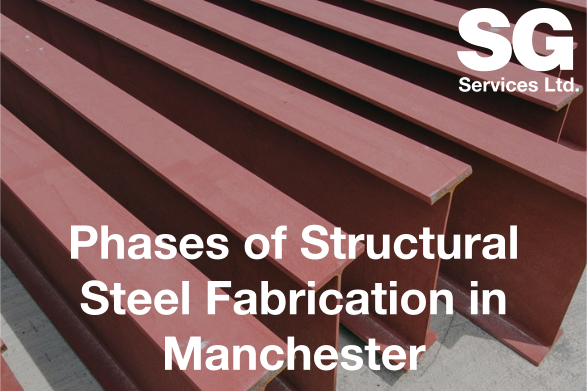 Phases of Structural Steel Fabrication in Manchester